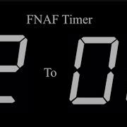 FNAF Timer 12 AM To 6 AM