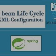 19 Spring Bean Life Cycle Using XML Configuration
