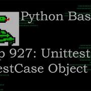 Python Basics Tutorial Unittest TestCase Object Unittest Module Series