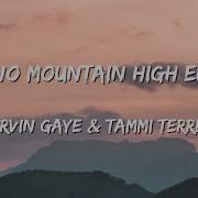Ain T No Mountain High Enough Marvin Gaye X Tammi Terrell Lyrics
