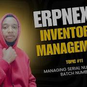 ERPNext Serial Batch Numbers The Ultimate Guide To Inventory Tracking