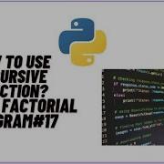 Factorial By Using Recursive Functions Python Programming Jupyter NoteBook IL