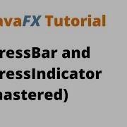 JavaFX Tutorial 27 ProgressBar And ProgressIndicator Remastered