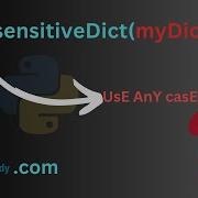 Make Python Dictionary Keys Case Insensitive CaseInsensitiveDict