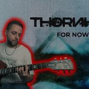Thornhill For Now Guitar Cover
