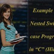 Example Of Nested Switch Case Program In C Hindi