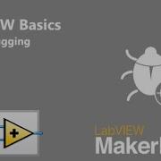 LabVIEW Basics 07 Debugging