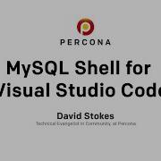 MySQL Shell For Visual Studio Code 1 1 2 80 28 Dave Stokes Technical Evangelist At Percona