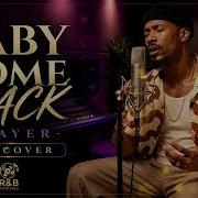 Baby Come Back R B COVER Player Classic Reimagined In Soulful R B R B Refreshed