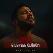 Gidersen Ölürüm ACIOĞLU AI By Mehmet ACIOĞLU Offical Music