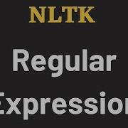 NLTK Tutorial 08 Regular Expressions NLTK Python