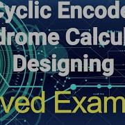 Design Of Cyclic Encoder And Syndrome Calculator For Cyclic Codes