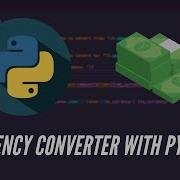 How To Build A Currency Converter In Python Beginner Python Project