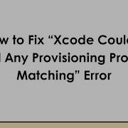 How To Fix Xcode Couldnt Find Any Provisioning Profiles Matching Error