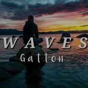 GATTON WAVES Lyrics