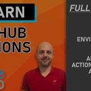 GitHub Actions Tutorial From Zero To Hero In 90 Minutes Environments Secrets Runners Etc