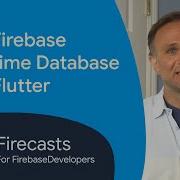 The Firebase Realtime Database And Flutter Firecasts