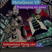 Prototyping My Cyberpunk Style MetaQuestVR Game In Unity3D With New Autonomous Flying Cars Solodev