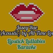 All Time Low Jasey Rae Acoustic Karaoke