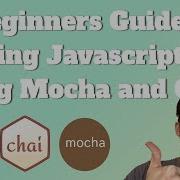 A Beginners Guide To Testing Javascript Using Mocha And Chai
