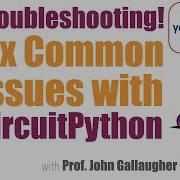CircuitPython Troubleshooting Help Understand And Fix Common Problems W Installation Boards Mu