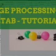 Image Processing In MATLAB Tutorial 1 Acquisition And Display