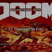 Doom 17 Transistor Fist Original Game Soundtrack Mick Gordon