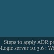WLS 10 3 6 Steps To Apply ADR Patch On WebLogic Server
