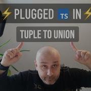 TypeScript Plugged In Tuple To Union