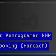 Dasar Pemrograman PHP Bagian 8 Looping Foreach