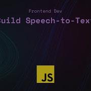 Build Speech To Text In 5 Minutes Using JavaScript