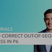 How To Correct Out Of Sequence Progress In P6