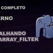 Filtrando ARRAYS Do Jeito Certo Com ARRAY FILTER PHP Para Iniciantes