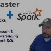 Master Databricks And Apache Spark Step By Step Lesson 6 Understanding Spark SQL Fixed Sound