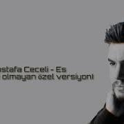 Mustafa Ceceli Es Albümde Olmayan özel Versiyon