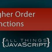 Higher Order Functions A JavaScript Strong Point