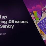 Speed Up Resolving IOS Issues Using Sentry
