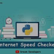 How To Check Internet Speed Using Python Internet Speed Test In Python