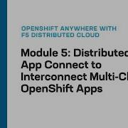F5 Distributed Cloud App Connect To Interconnect Multi Cluster OpenShift Apps
