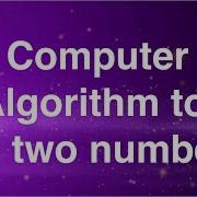 Computer Algorithm To Add Two Numbers Algorithm
