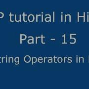 PHP Tutorial In Hindi Part 15 What Is String Operators In Php Learn String Operators