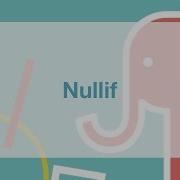 Postgres Conditionals How To Use Nullif