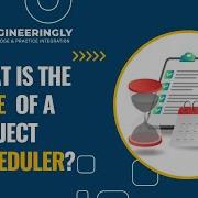 Who Is A Project Scheduler Project Scheduling Basics