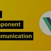 Vue 3 Component Communication Parent Child And Sibling Components