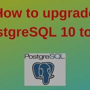 37 PostgreSQL DBA How To Upgrade PostgreSQL From 10 To 11
