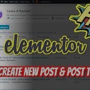 Elementor How To Create A Single Post And Post Templates W FREE Version