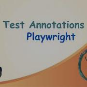 Playwright Test Annotations Grouping With Describe Organize Tests Like A Pro