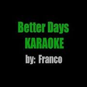 Franco Better Days Karaoke
