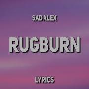 Sad Alex Rugburn Lyrics