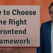 How To Choose The Right Frontend Framework